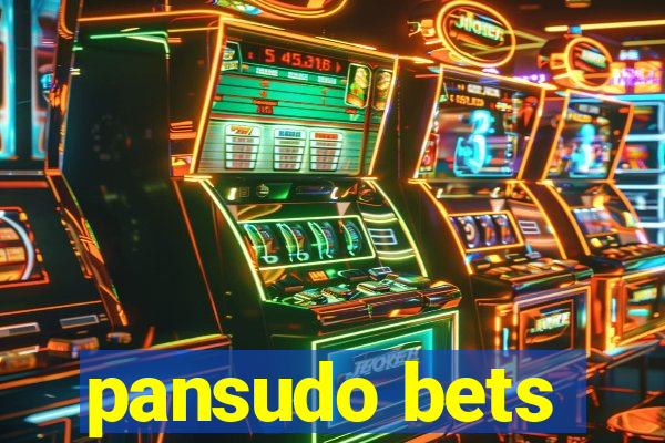 pansudo bets